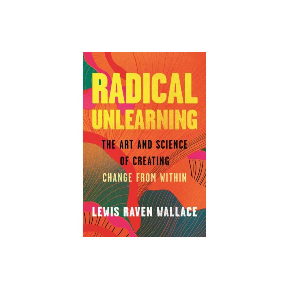 Beacon Press Radical Unlearning (inbunden, eng)