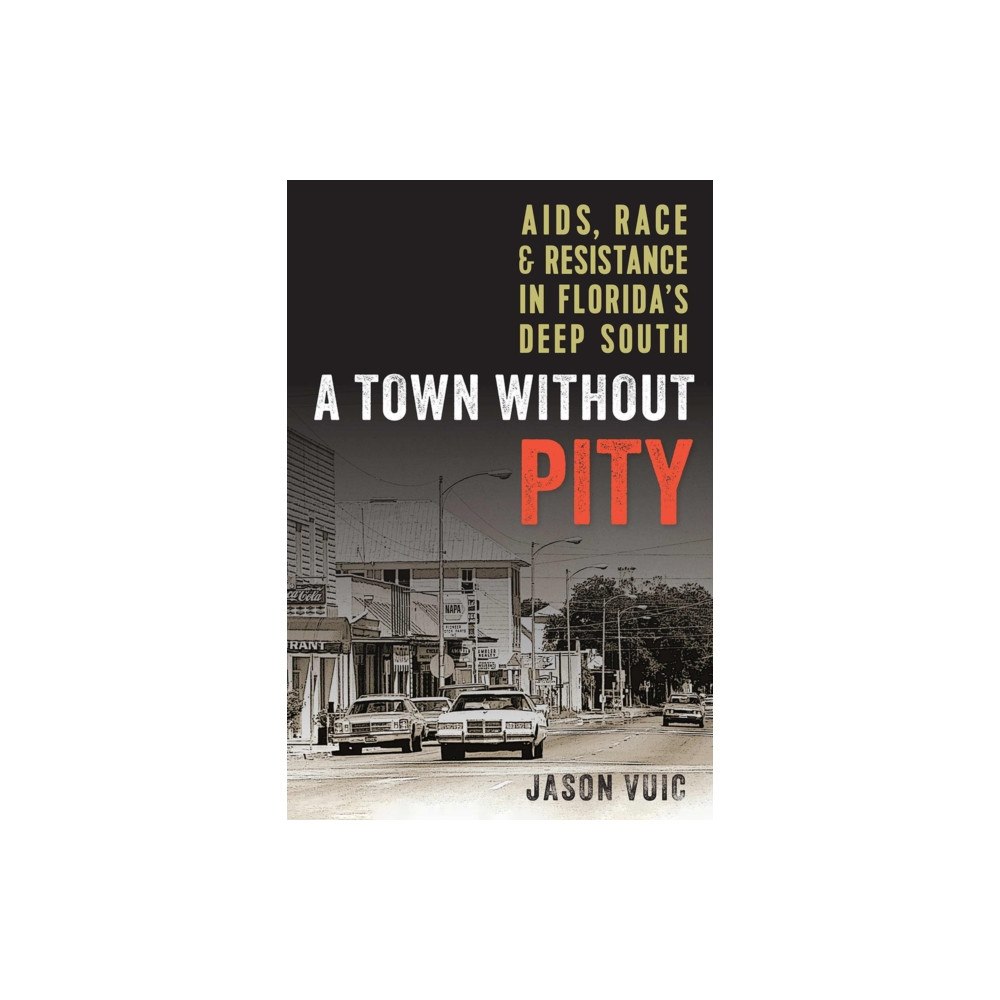 University Press of Florida A Town Without Pity (häftad, eng)