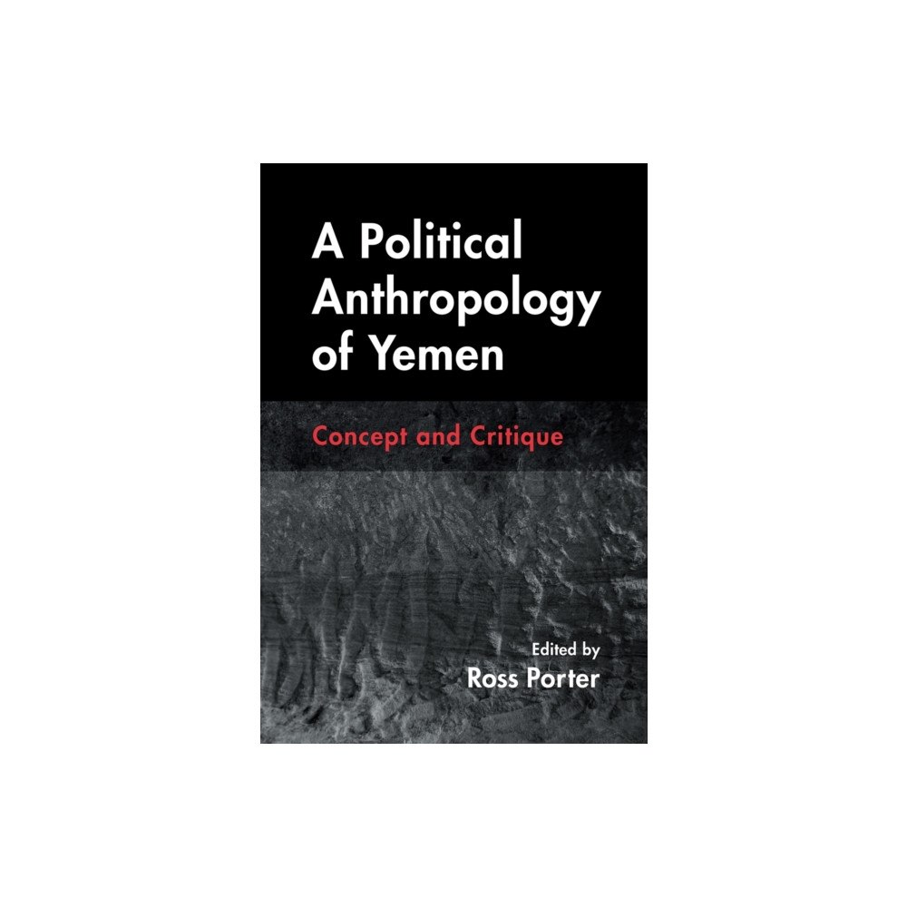 Syracuse University Press A Political Anthropology of Yemen (häftad, eng)
