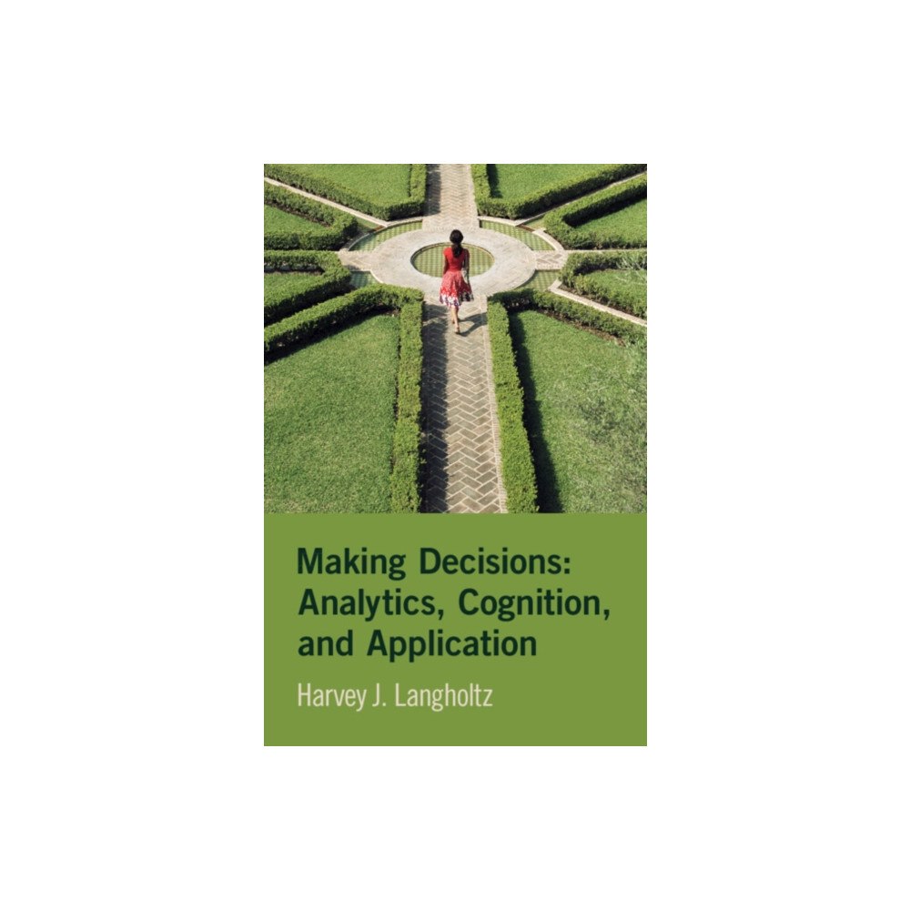 Cambridge University Press Making Decisions: Analytics, Cognition, and Application (inbunden, eng)