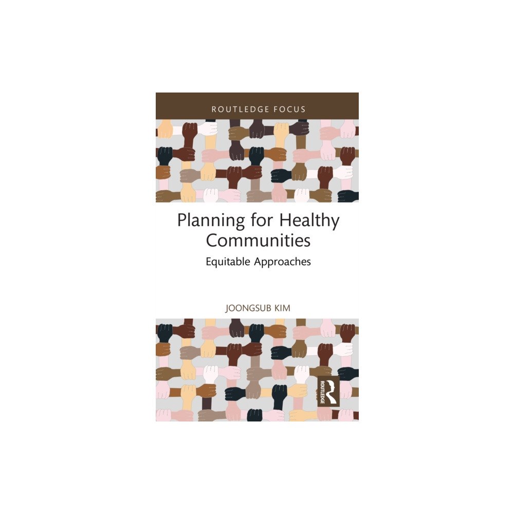 Taylor & francis ltd Planning for Healthy Communities (inbunden, eng)