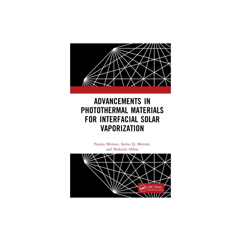 Taylor & francis ltd Advancements in Photothermal Materials for Interfacial Solar Vaporization (inbunden, eng)
