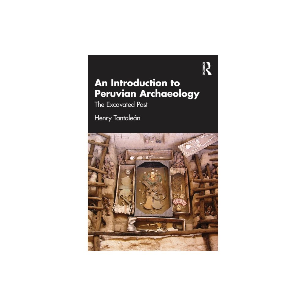 Taylor & francis ltd An Introduction to Peruvian Archaeology (häftad, eng)