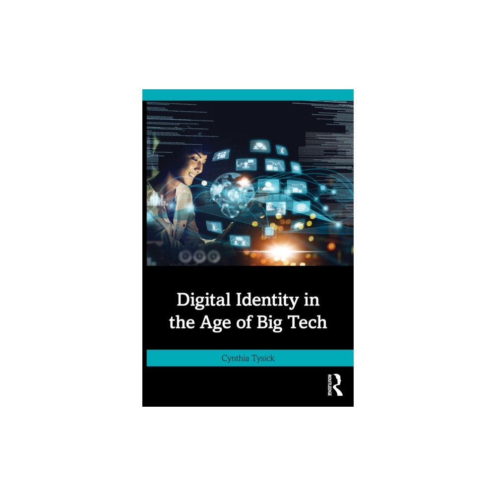Taylor & francis ltd Digital Identity in the Age of Big Tech (häftad, eng)