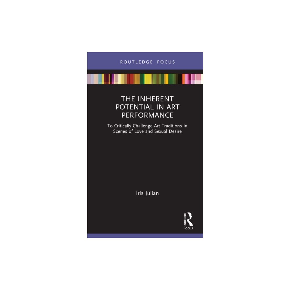 Taylor & francis ltd The Inherent Potential in Art Performance (inbunden, eng)