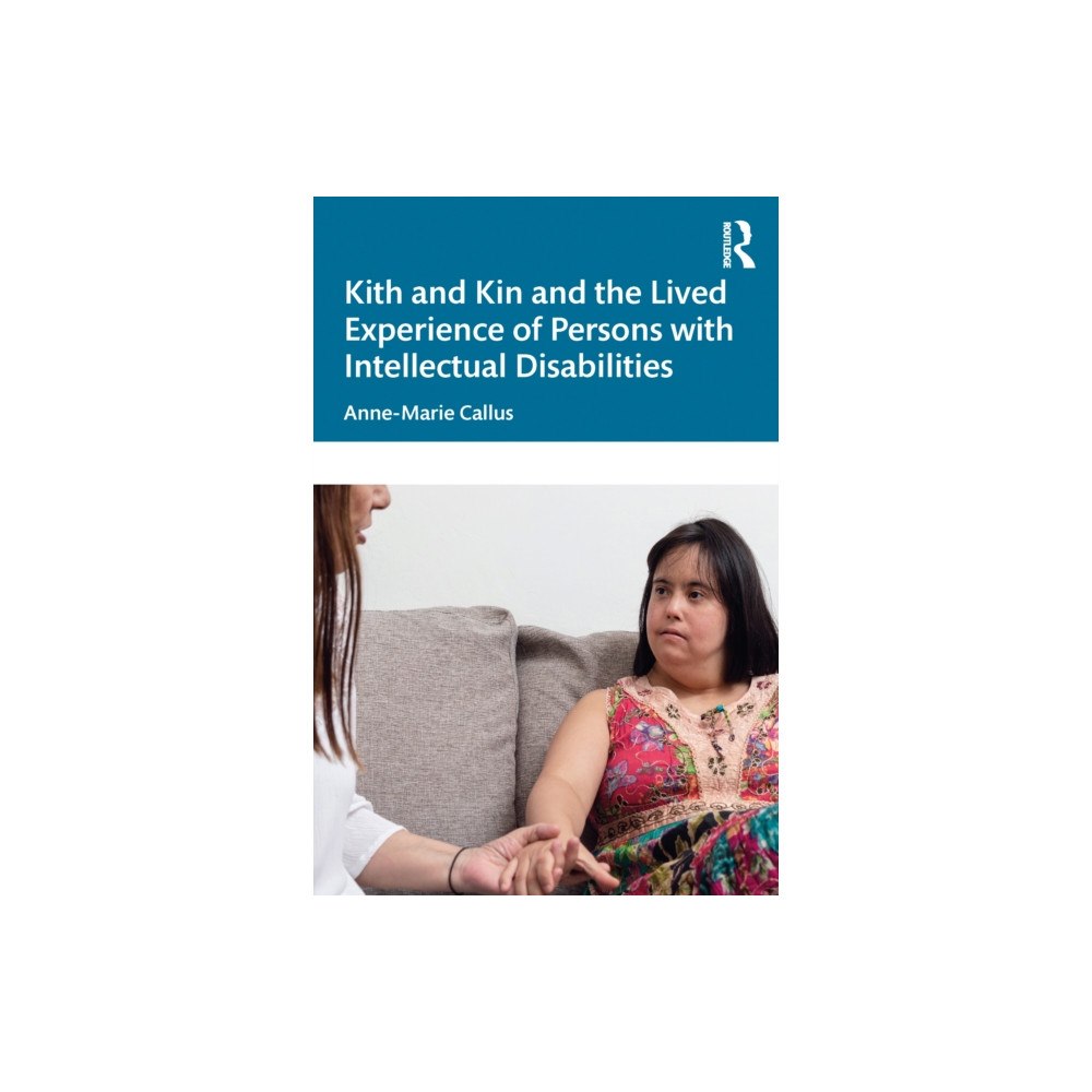 Taylor & francis ltd Kith and Kin and the Lived Experience of Persons with Intellectual Disabilities (häftad, eng)