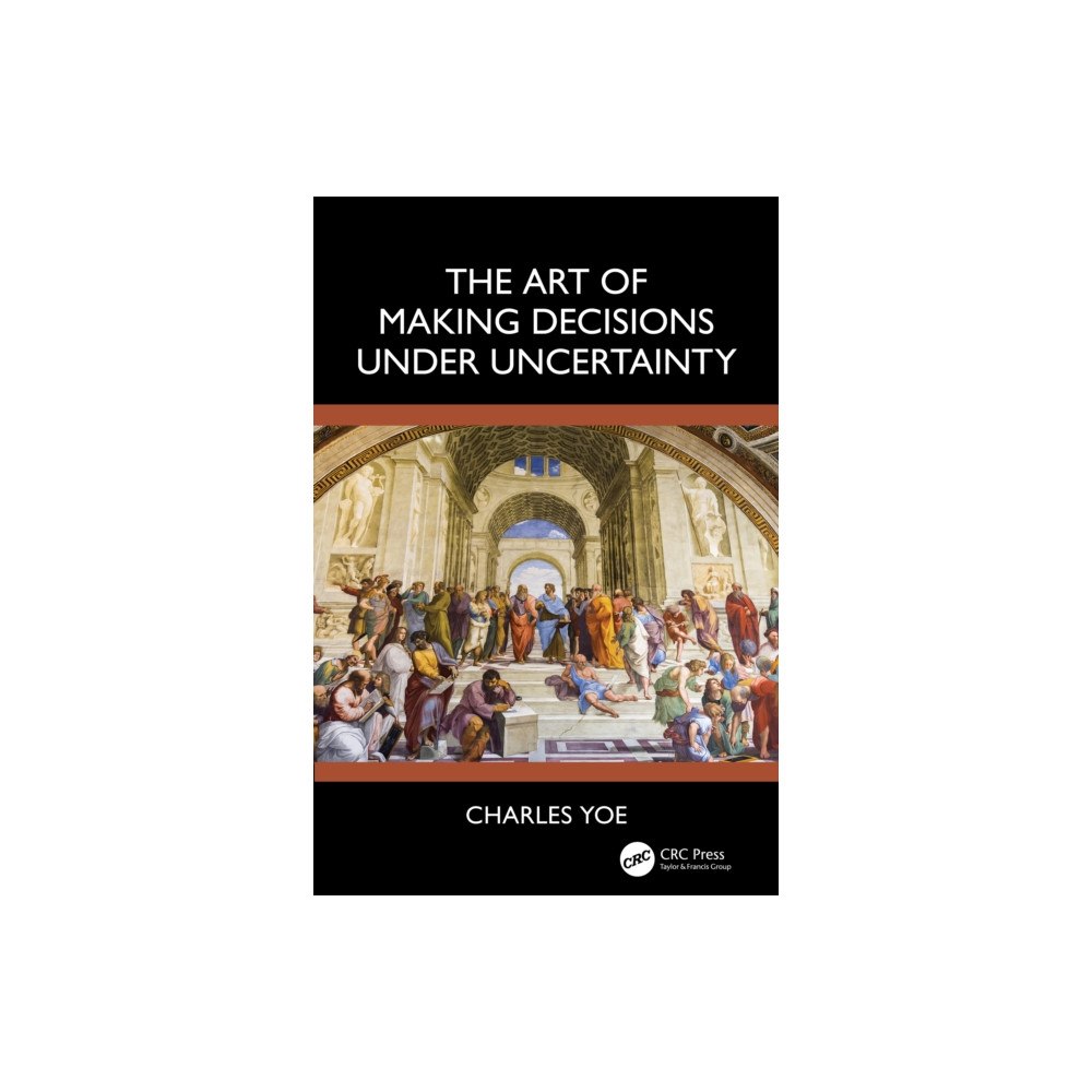 Taylor & francis ltd The Art of Making Decisions Under Uncertainty (häftad, eng)