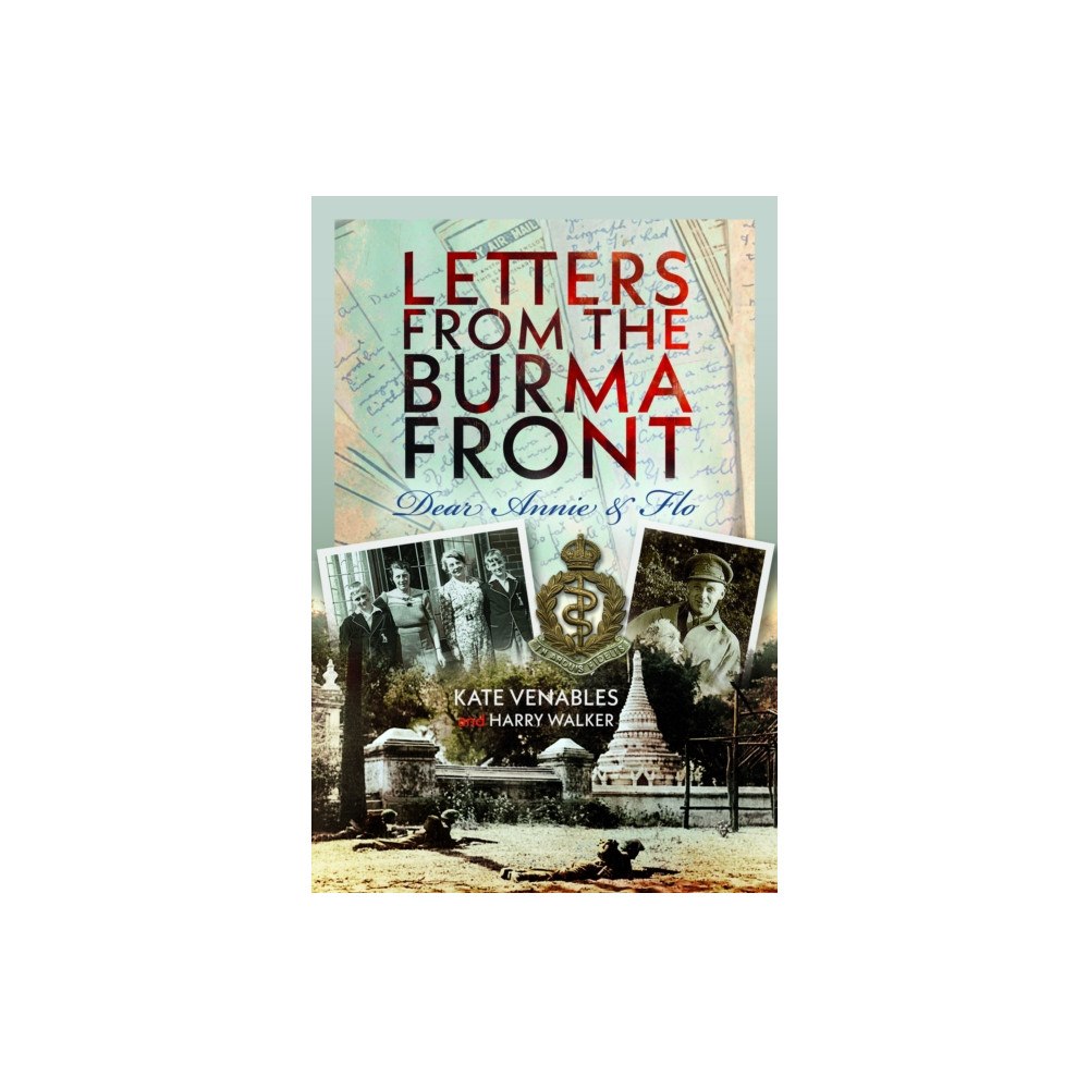 Pen & Sword Books Ltd Letters from the Burma Front (inbunden, eng)