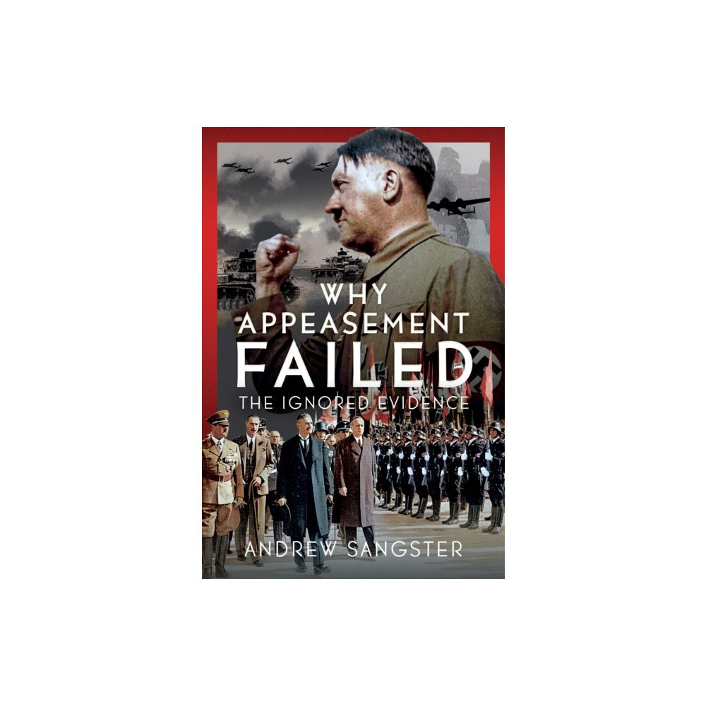 Pen & Sword Books Ltd Why Appeasement Failed (inbunden, eng)