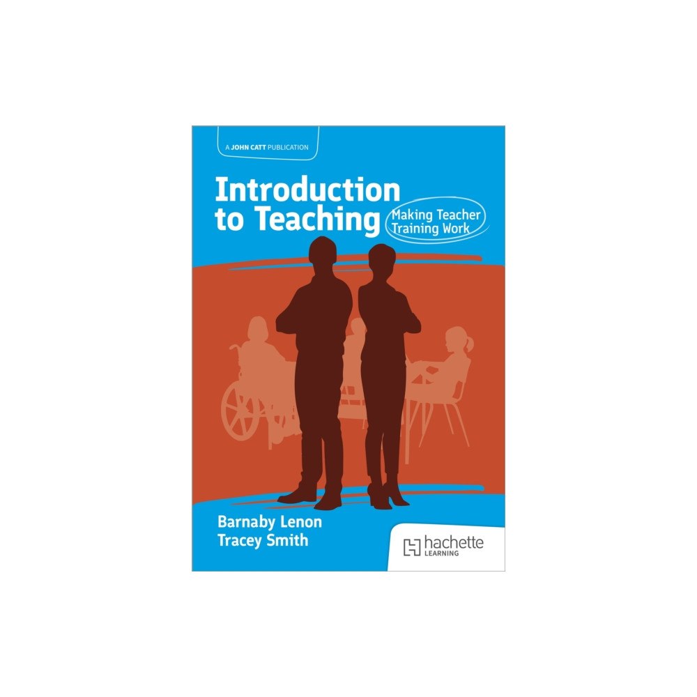 Hachette Learning Introduction to Teaching: Making Teacher Training Work (häftad, eng)