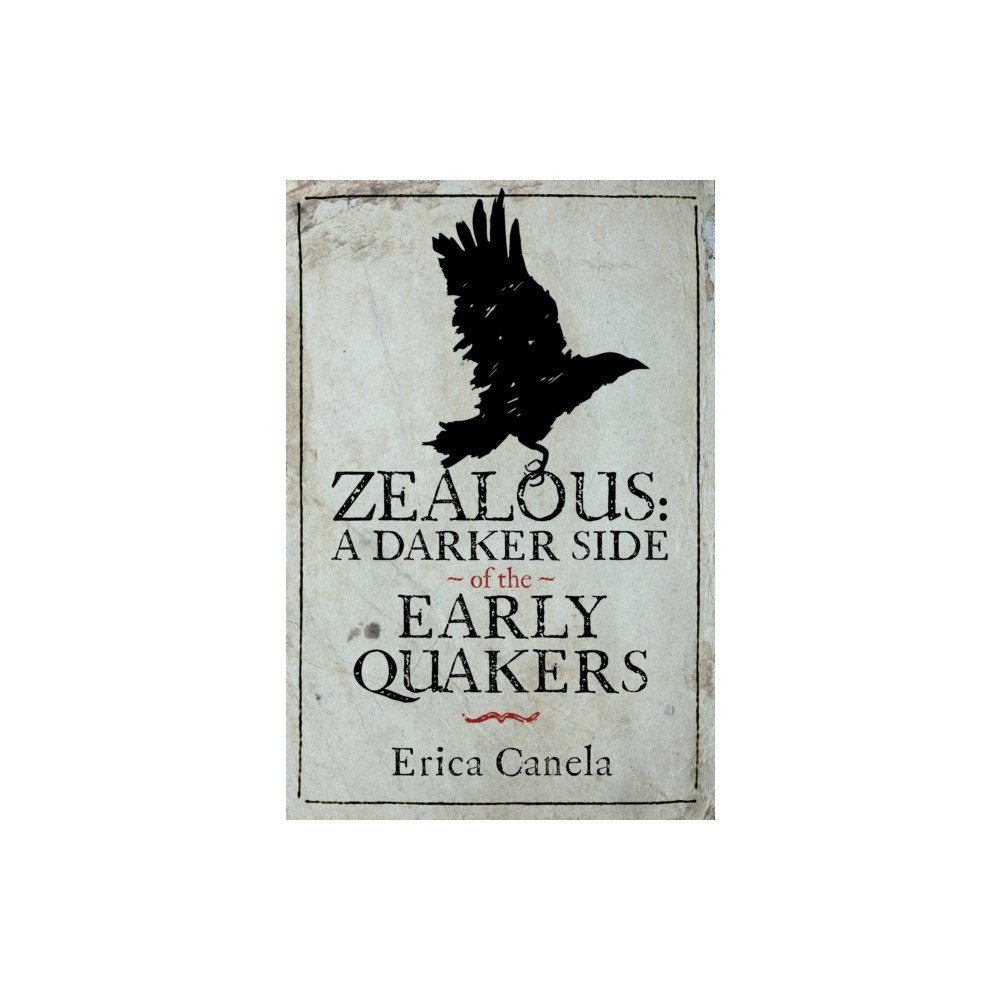 Pen & Sword Books Ltd Zealous: A Darker Side of the Early Quakers (inbunden, eng)