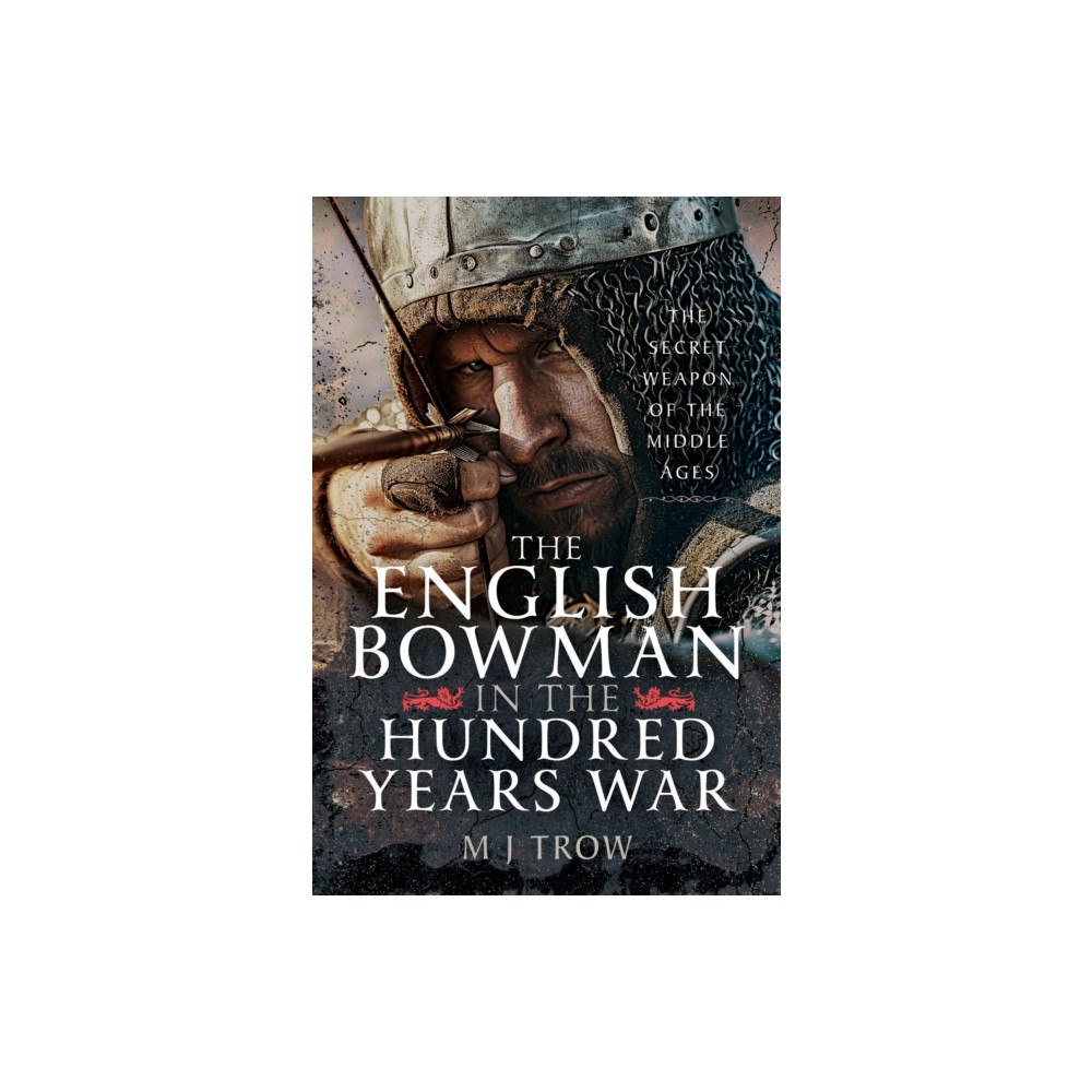 Pen & Sword Books Ltd The English Bowman in the Hundred Years War (inbunden, eng)