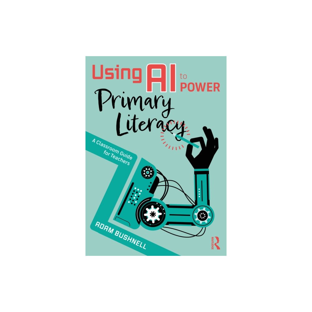 Taylor & francis ltd Using AI to Power Primary Literacy (häftad, eng)