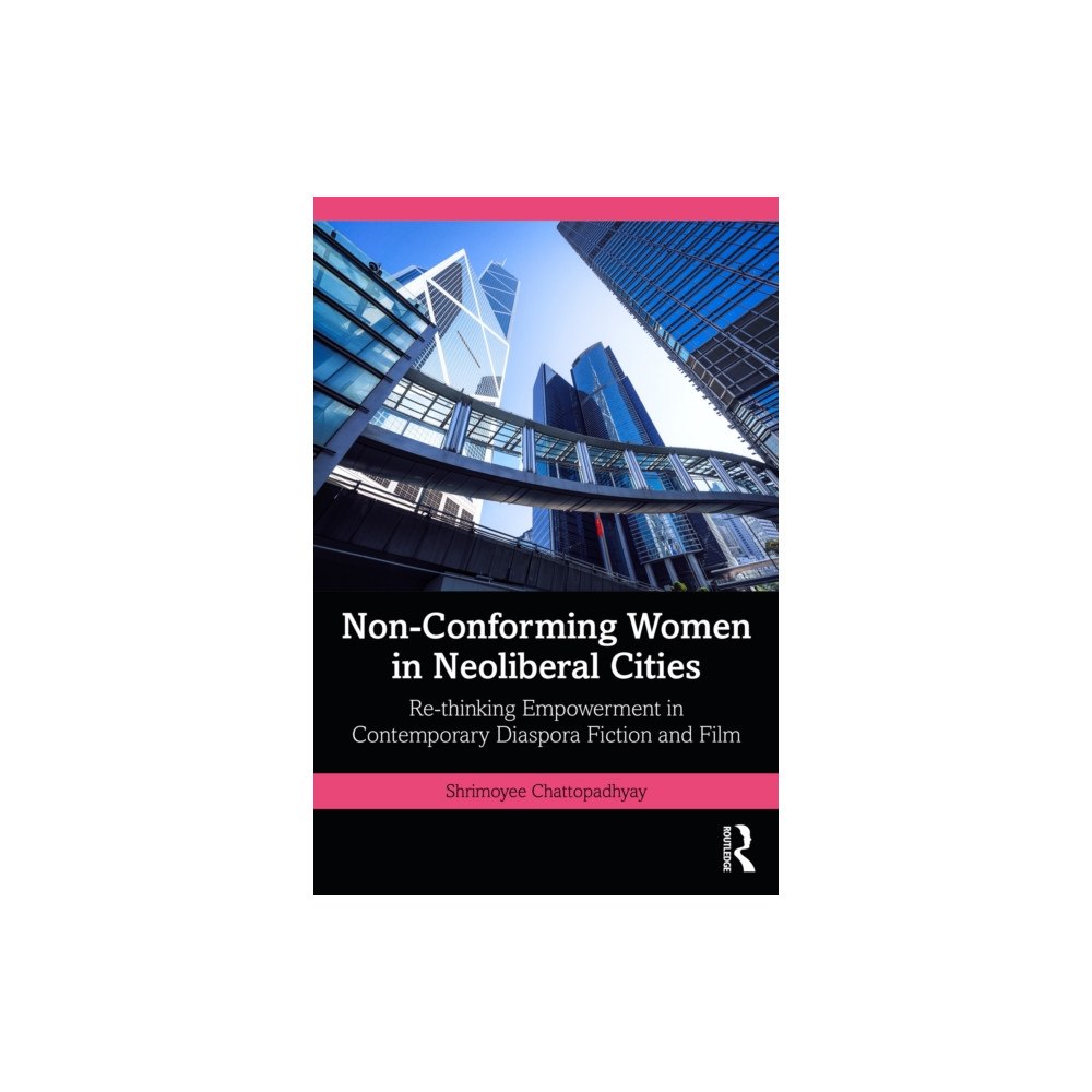 Taylor & francis ltd Non-Conforming Women in Neoliberal Cities (häftad, eng)