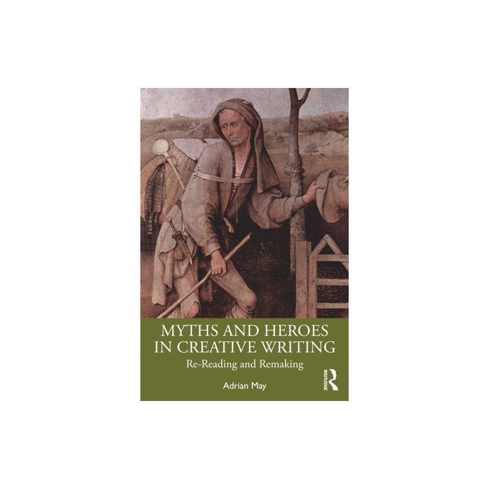 Taylor & francis ltd Myths and Heroes in Creative Writing (häftad, eng)