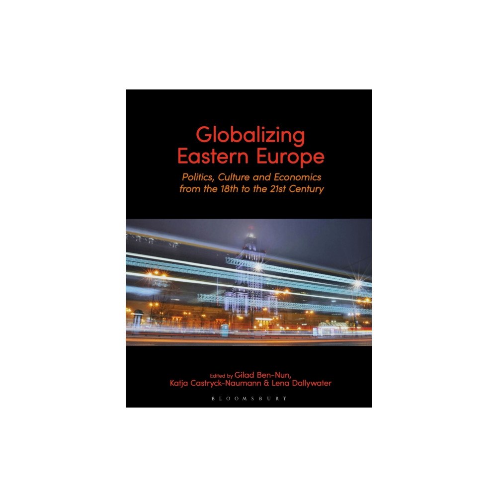Bloomsbury Publishing PLC Globalizing Eastern Europe (häftad, eng)