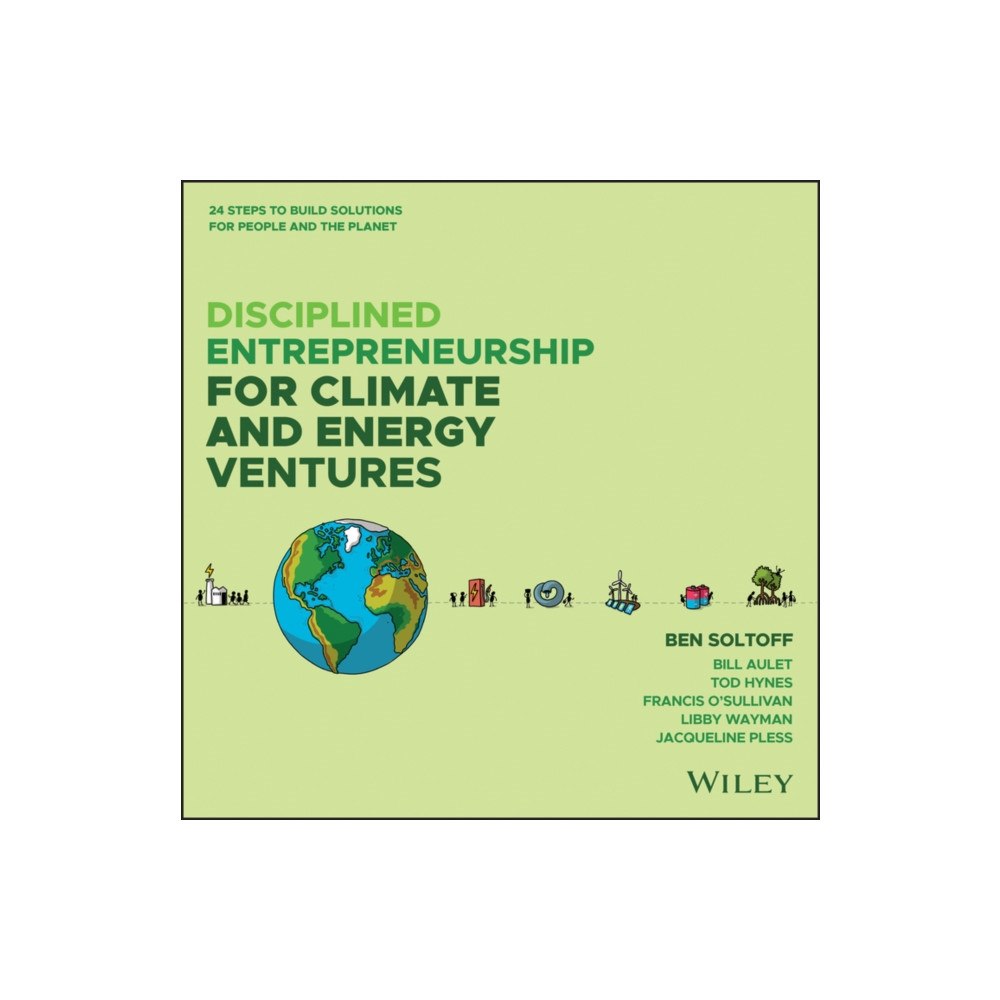 John Wiley & Sons Inc Disciplined Entrepreneurship for Climate and Energy Ventures (inbunden, eng)