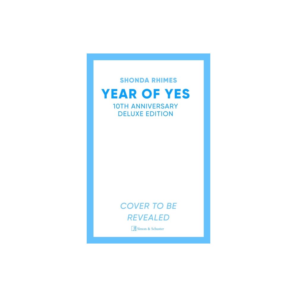 Simon & Schuster Ltd Year of Yes (10th Anniversary Edition) (inbunden, eng)