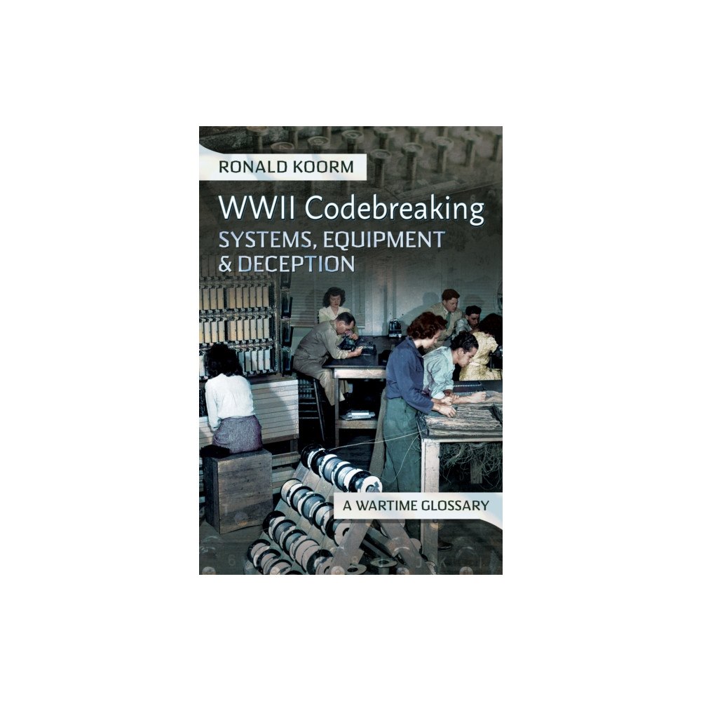 Pen & Sword Books Ltd WW2 Codebreaking Systems, Equipment and Deception (inbunden, eng)