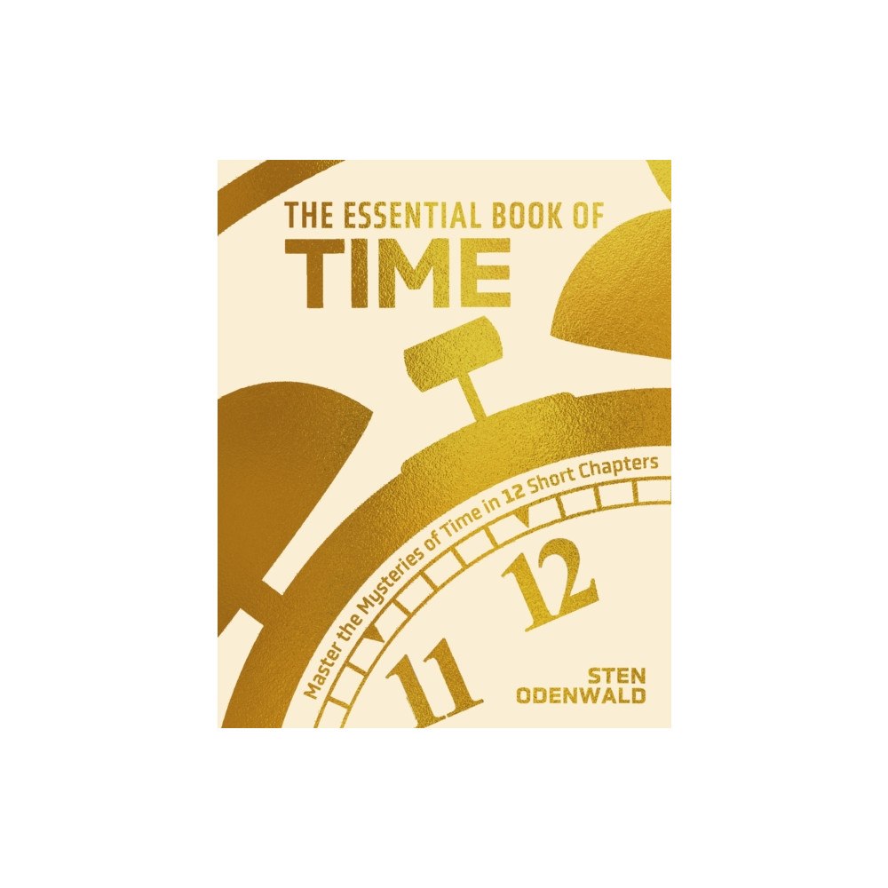 Arcturus publishing ltd The Essential Book of Time (inbunden, eng)