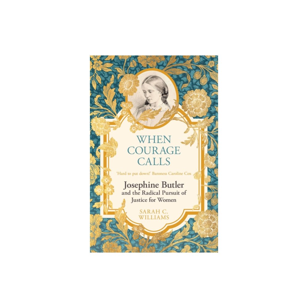 Hodder & Stoughton When Courage Calls: Josephine Butler and the Radical Pursuit of Justice for Women (häftad, eng)