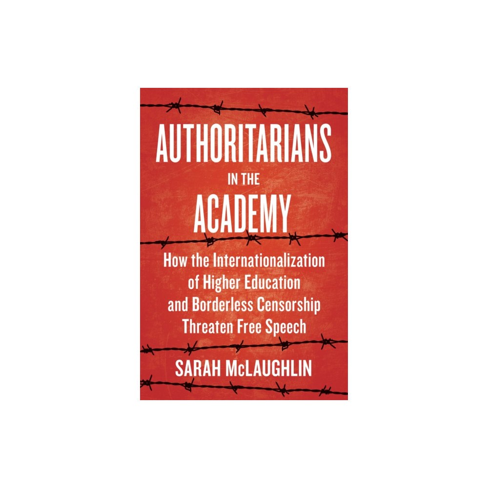 Johns Hopkins University Press Authoritarians in the Academy (inbunden, eng)