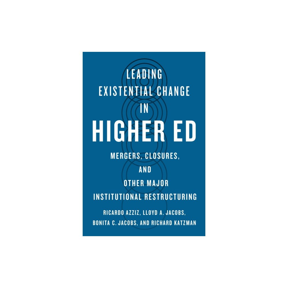 Johns Hopkins University Press Leading Existential Change in Higher Ed (häftad, eng)