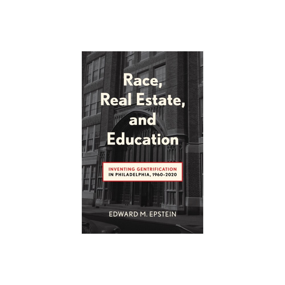 Temple University Press,U.S. Race, Real Estate and Education (häftad, eng)