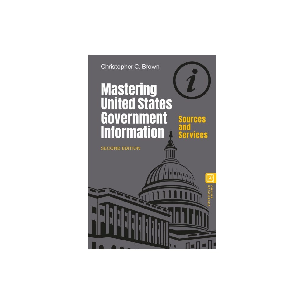 Bloomsbury Publishing PLC Mastering United States Government Information (häftad, eng)