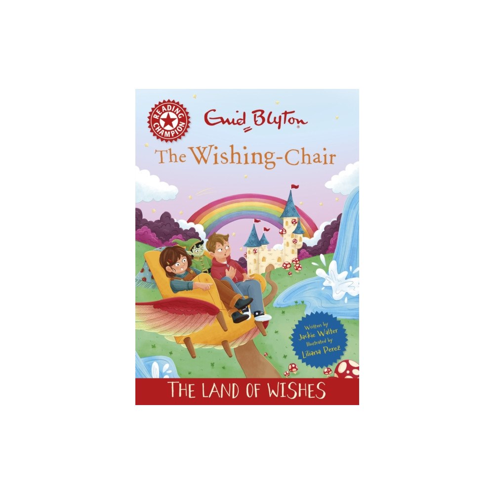 Hachette Children's Group Reading Champion: The Wishing-Chair: The Land of Wishes (inbunden, eng)