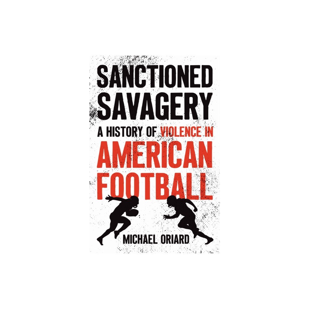 The University of North Carolina Press Sanctioned Savagery (inbunden, eng)