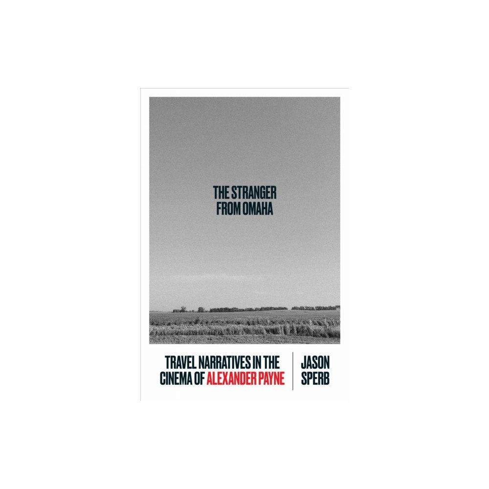 University of Texas Press The Stranger from Omaha (inbunden, eng)
