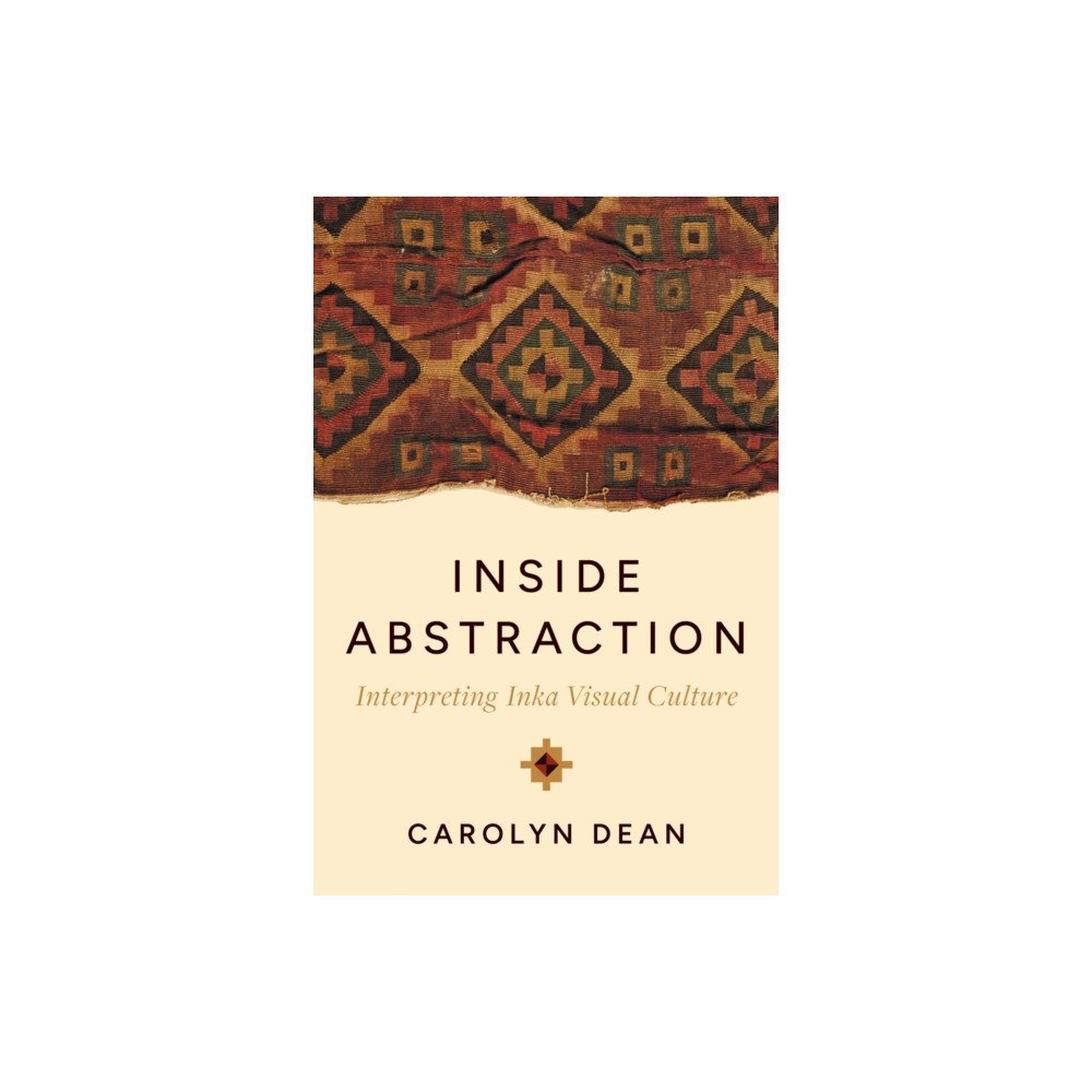 University of Texas Press Inside Abstraction (inbunden, eng)