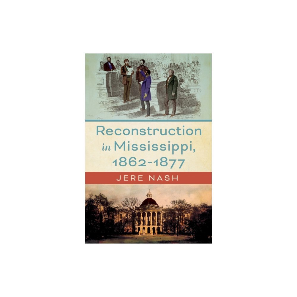University Press of Mississippi Reconstruction in Mississippi, 1862-1877 (inbunden, eng)