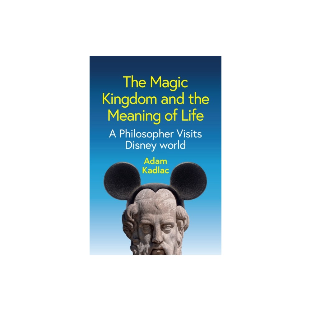 John Wiley And Sons Ltd The Magic Kingdom and the Meaning of Life (inbunden, eng)