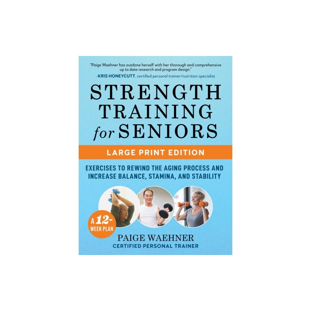 Skyhorse Publishing Strength Training for Seniors (LARGE PRINT EDITION) (häftad, eng)
