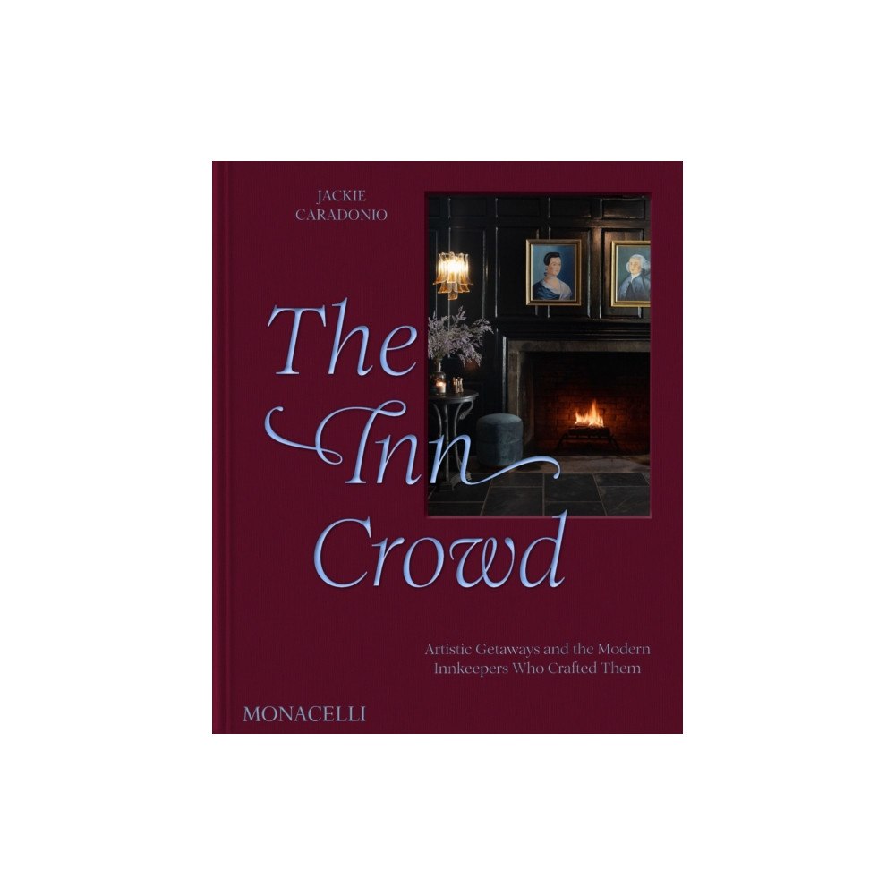 Monacelli Press The Inn Crowd (inbunden, eng)