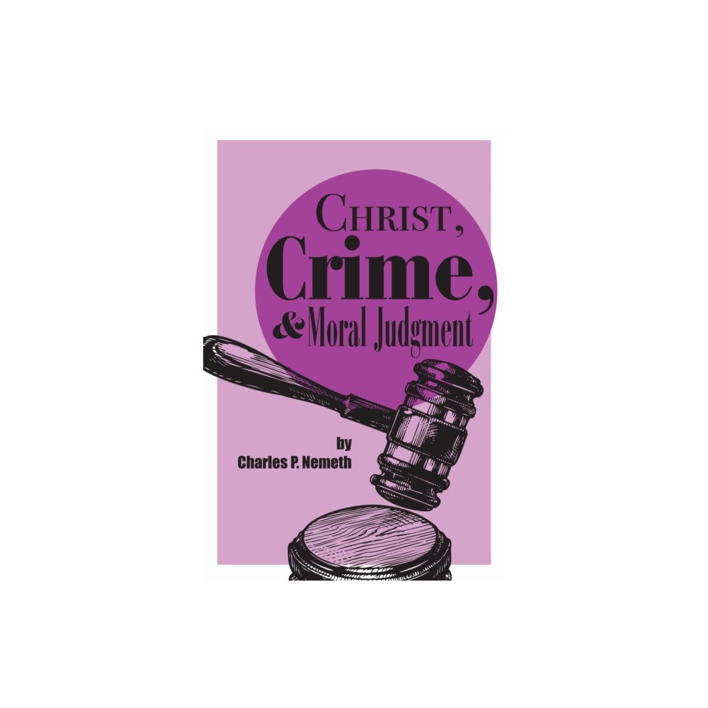 St Augustine's Press Christ, Crime, and Moral Judgment (häftad, eng)