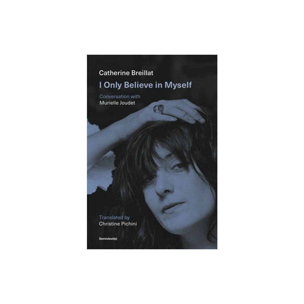 Semiotext (E) I Only Believe in Myself (häftad, eng)