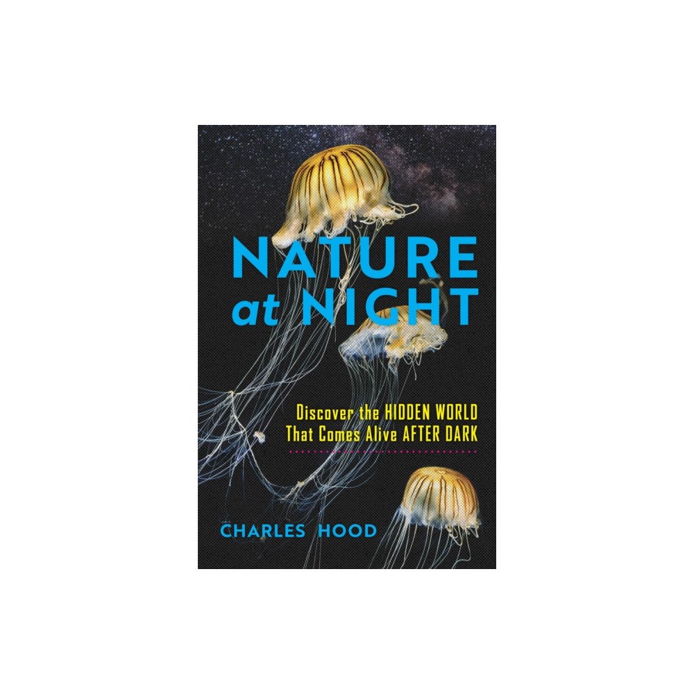 Workman Publishing Nature at Night (inbunden, eng)