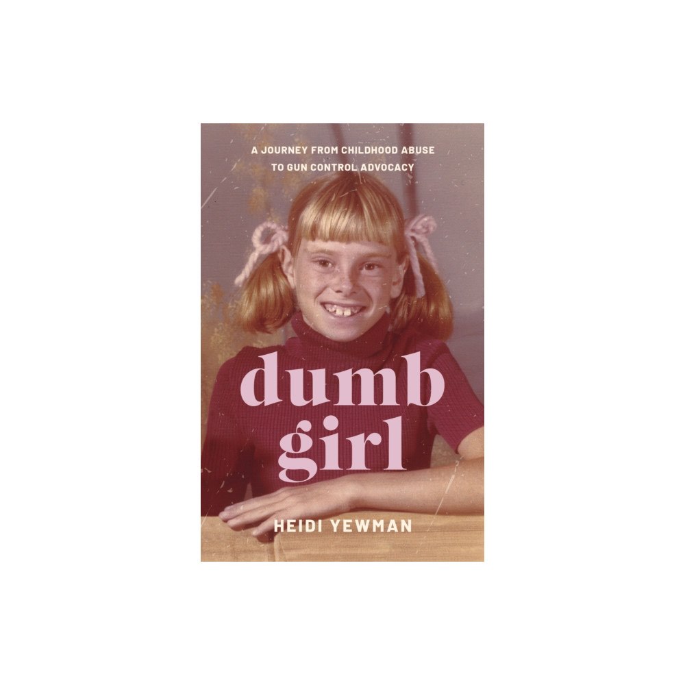 She Writes Press Dumb Girl (häftad, eng)