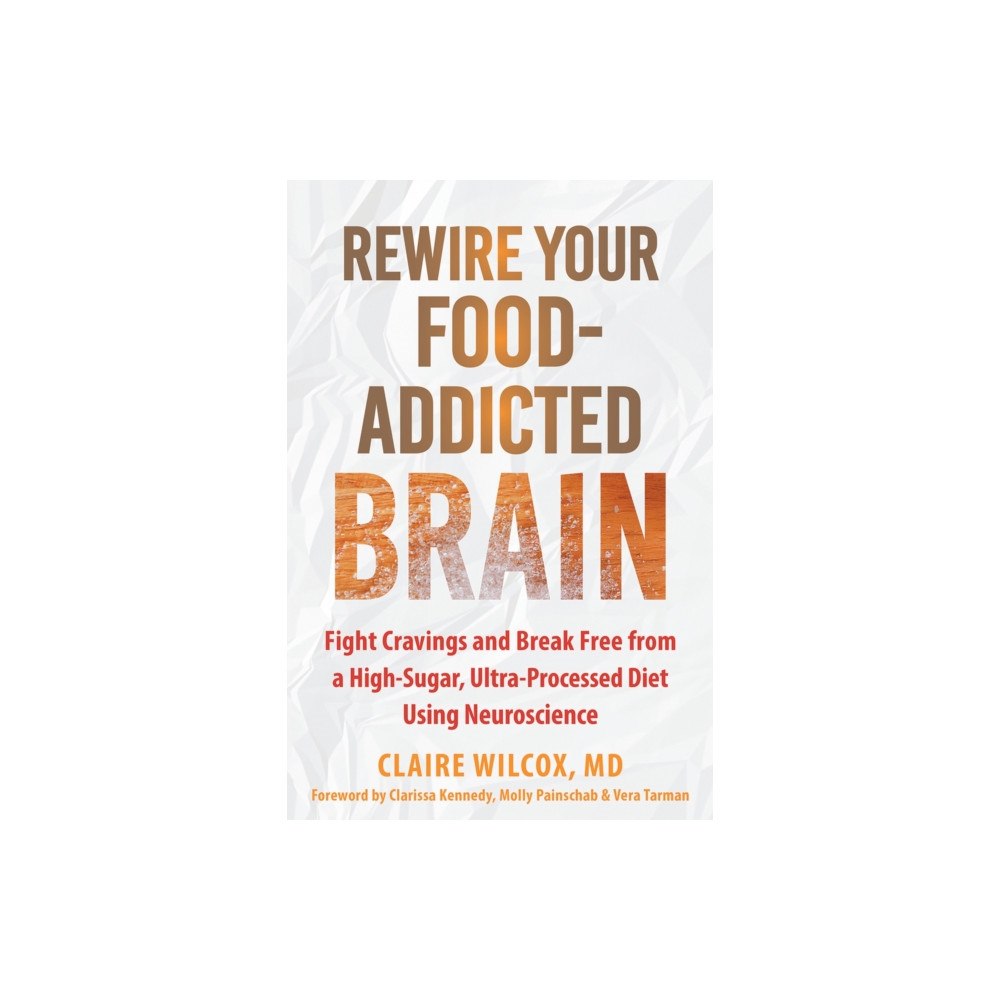 New Harbinger Publications Rewire Your Food-Addicted Brain (häftad, eng)
