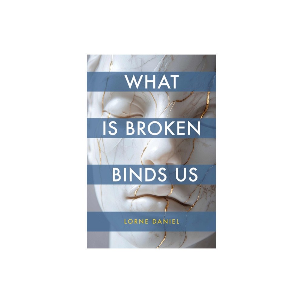 University of Calgary Press What Is Broken Binds Us (häftad, eng)