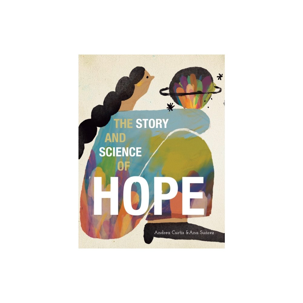 Groundwood Books Ltd ,Canada The Story and Science of Hope (inbunden, eng)