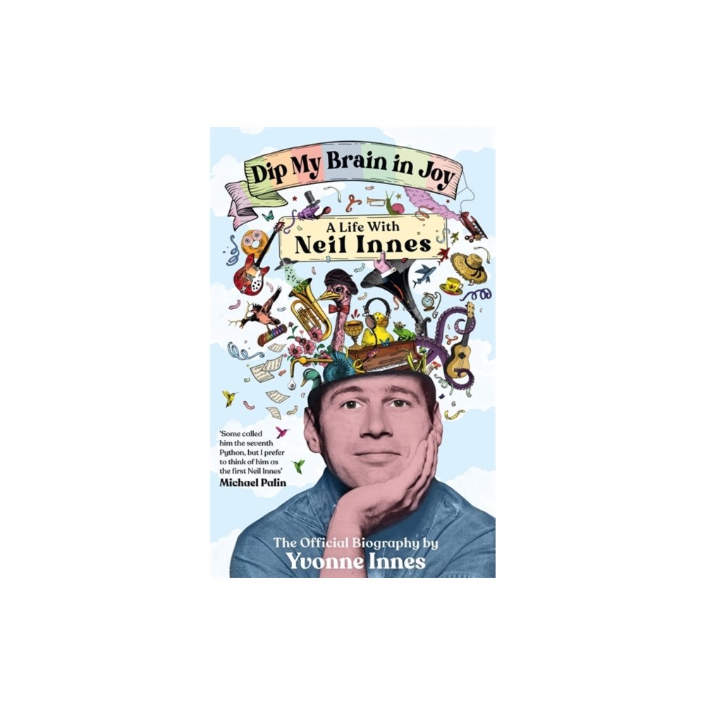 Bonnier Books Ltd Dip My Brain in Joy: A Life With Neil Innes (häftad, eng)