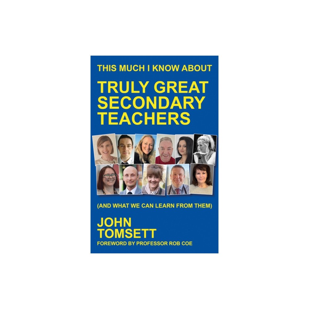 Crown House Publishing This Much I Know About Truly Great Secondary Teachers (häftad, eng)