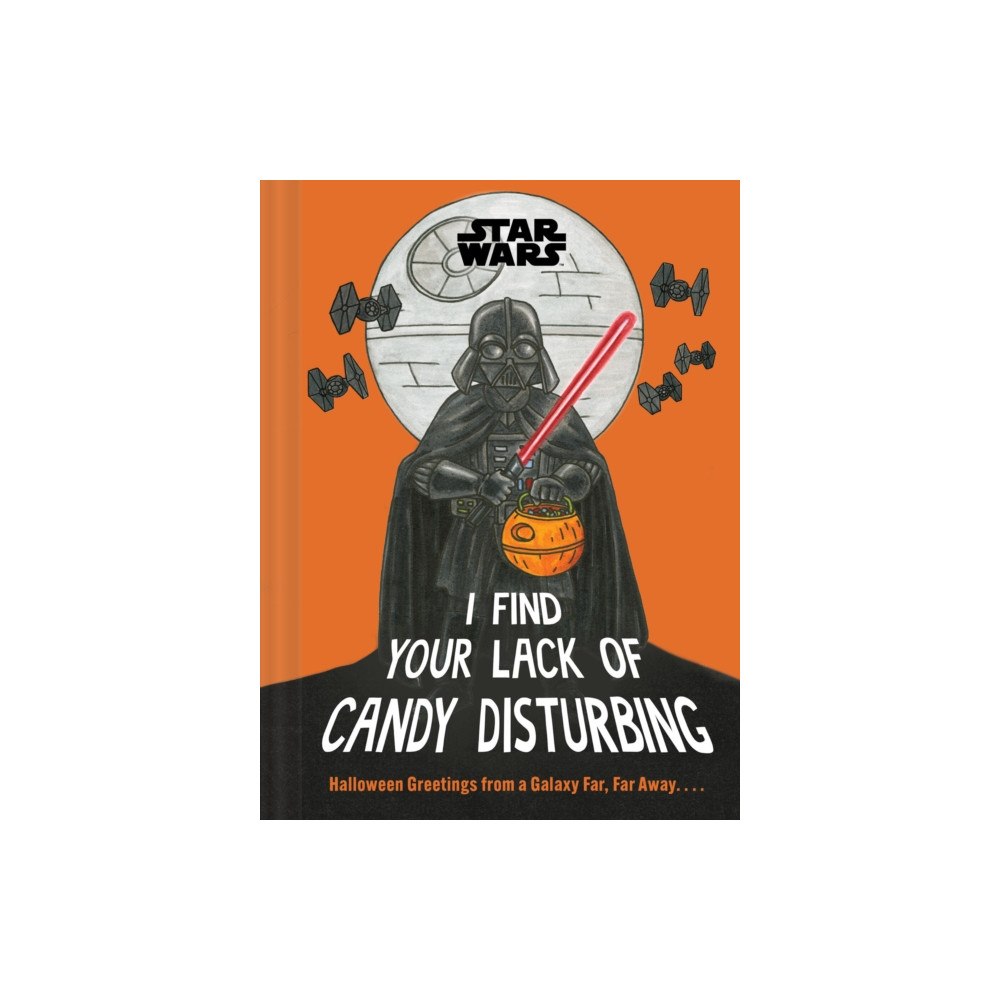 Chronicle Books Star Wars: I Find Your Lack of Candy Disturbing (inbunden, eng)