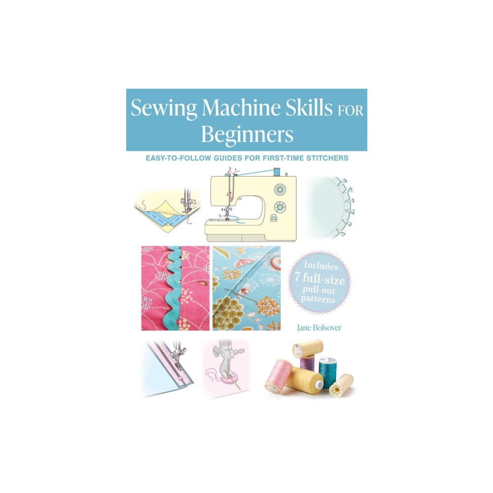 Ryland, Peters & Small Ltd Sewing Machine Skills for Beginners (häftad, eng)