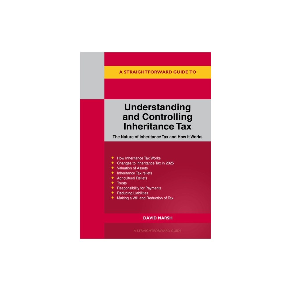 Straightforward Publishing A Straightforward Guide to Understanding and Controlling Inheritance Tax (häftad, eng)