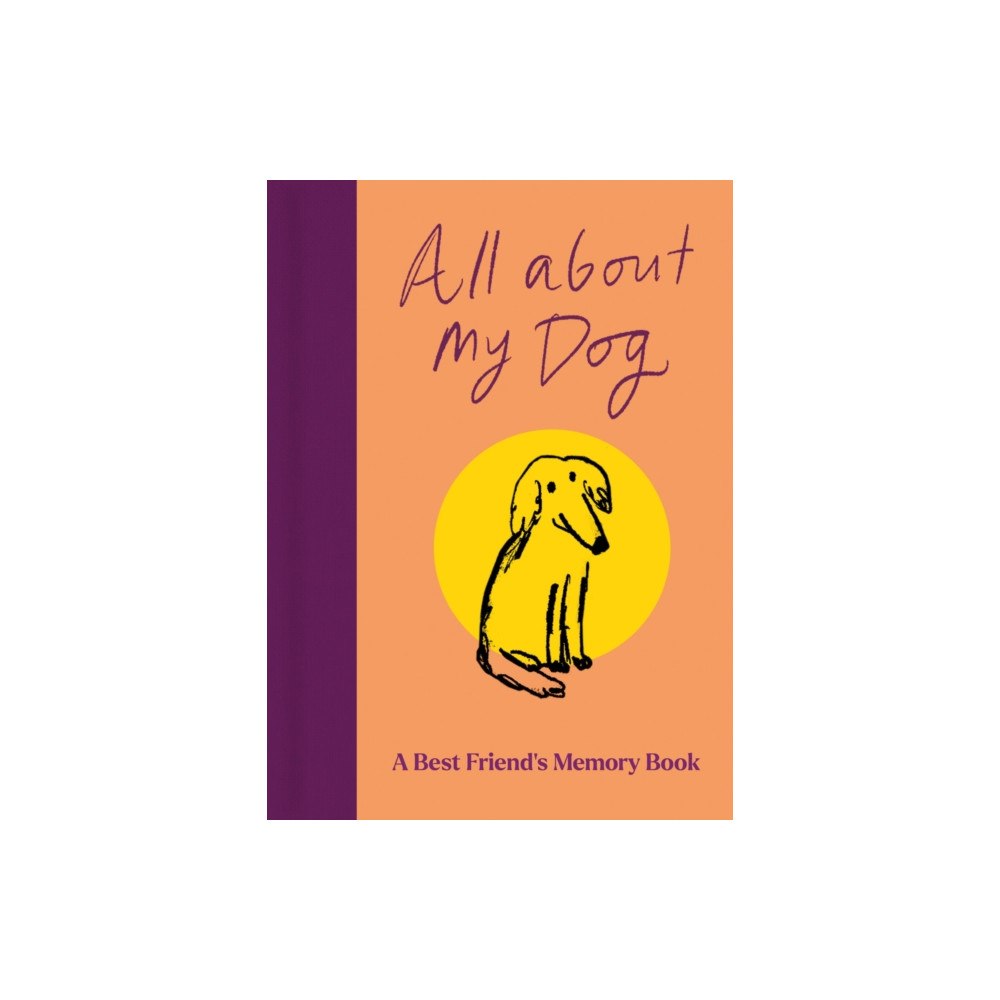 Bedford Square Publishers All About My Dog (and Me) (inbunden, eng)